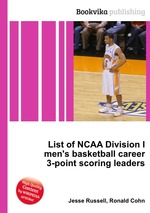 List of NCAA Division I men`s basketball career 3-point scoring leaders