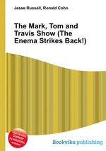The Mark, Tom and Travis Show (The Enema Strikes Back!)
