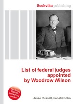 List of federal judges appointed by Woodrow Wilson