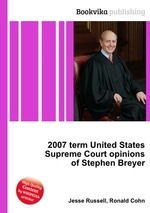 2007 term United States Supreme Court opinions of Stephen Breyer