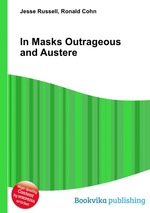 In Masks Outrageous and Austere