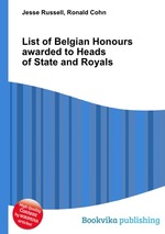 List of Belgian Honours awarded to Heads of State and Royals