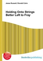 Holding Onto Strings Better Left to Fray