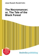 The Necromancer; or, The Tale of the Black Forest