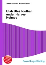 Utah Utes football under Harvey Holmes