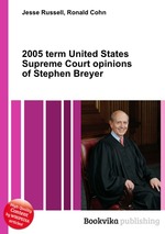 2005 term United States Supreme Court opinions of Stephen Breyer