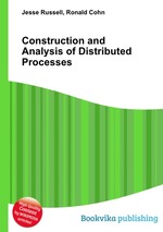 Construction and Analysis of Distributed Processes