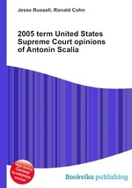 2005 term United States Supreme Court opinions of Antonin Scalia