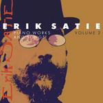 Erik Satie, volume 1. Piano works and songs