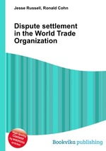 Dispute settlement in the World Trade Organization