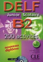 DELF Junior Scolaire B2 - 200 Activites. + CD Audio