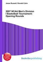 2007 NCAA Men`s Division I Basketball Tournament: Opening Rounds