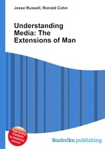 Understanding Media: The Extensions of Man