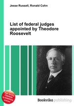 List of federal judges appointed by Theodore Roosevelt