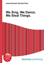 We Sing. We Dance. We Steal Things