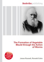 The Formation of Vegetable Mould through the Action of Worms