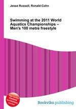 Swimming at the 2011 World Aquatics Championships – Men`s 100 metre freestyle