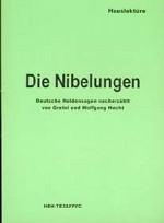 Die Nibelungen: Deutsche Heldensagen nacherzahlt von Gretel und Wolfgang Hecht