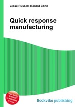 Quick response manufacturing