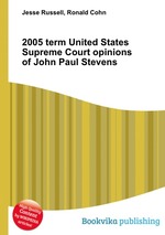2005 term United States Supreme Court opinions of John Paul Stevens