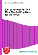 List of Former FBI Ten Most Wanted Fugitives for the 1970s