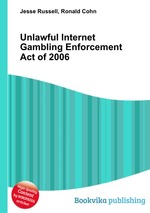 Unlawful Internet Gambling Enforcement Act of 2006