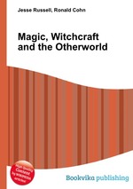 Magic, Witchcraft and the Otherworld