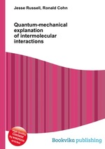 Quantum-mechanical explanation of intermolecular interactions