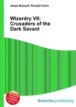 Wizardry VII: Crusaders of the Dark Savant