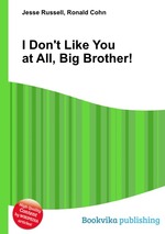 I Don`t Like You at All, Big Brother!