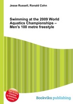 Swimming at the 2009 World Aquatics Championships – Men`s 100 metre freestyle