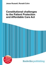 Constitutional challenges to the Patient Protection and Affordable Care Act