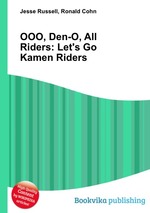 OOO, Den-O, All Riders: Let`s Go Kamen Riders