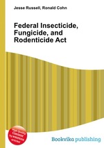 Federal Insecticide, Fungicide, and Rodenticide Act