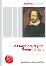 All Days Are Nights: Songs for Lulu