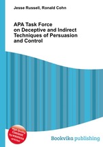 APA Task Force on Deceptive and Indirect Techniques of Persuasion and Control