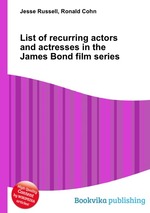 List of recurring actors and actresses in the James Bond film series