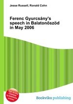 Ferenc Gyurcsny`s speech in Balatonszd in May 2006