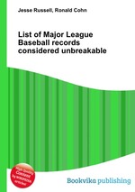 List of Major League Baseball records considered unbreakable