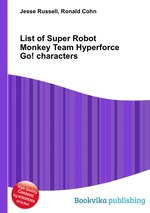 List of Super Robot Monkey Team Hyperforce Go! characters