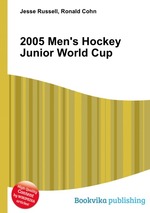 2005 Men`s Hockey Junior World Cup