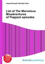 List of The Marvelous Misadventures of Flapjack episodes