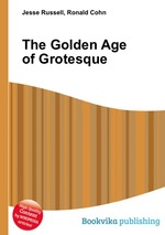 The Golden Age of Grotesque