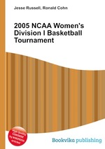 2005 NCAA Women`s Division I Basketball Tournament