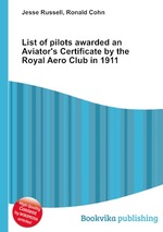 List of pilots awarded an Aviator`s Certificate by the Royal Aero Club in 1911