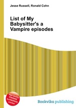 List of My Babysitter`s a Vampire episodes