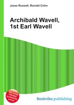 Archibald Wavell, 1st Earl Wavell