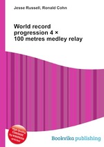 World record progression 4 100 metres medley relay