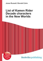 List of Kamen Rider Decade characters in the New Worlds