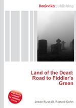 Land of the Dead: Road to Fiddler`s Green